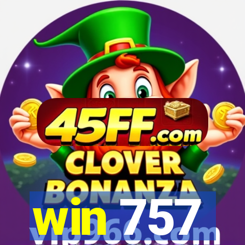 win 757